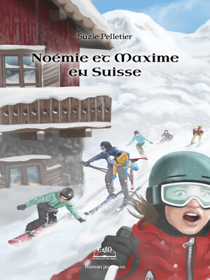 cover image of Noémie et Maxime en Suisse